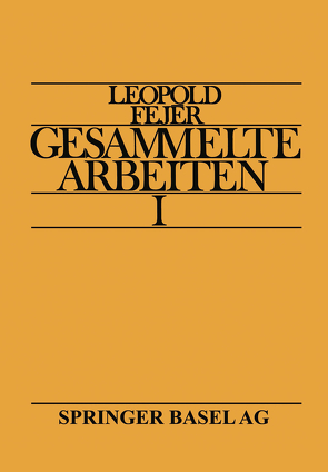 Leopold Fejér Gesammelte Arbeiten I von Fejer,  L.