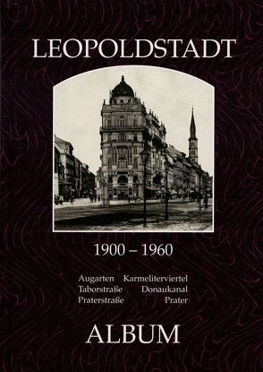 Leopoldstadt 1900-1960 von Lunzer,  Christian, Seemann,  Helfried