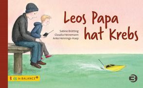Leos Papa hat Krebs von Brütting,  Sabine, Heinemann,  Claudia, Hennings-Huep,  Anke
