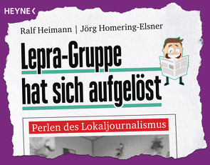 Lepra-Gruppe hat sich aufgelöst von Heimann,  Ralf, Homering-Elsner,  Jörg