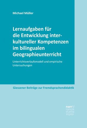 Lernaufgaben für die Entwicklung interkultureller Kompetenzen im bilingualen Geographieunterricht von Mueller,  Michael