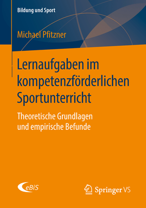 Lernaufgaben im kompetenzförderlichen Sportunterricht von Pfitzner,  Michael
