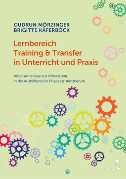 Lernbereich Training & Transfer in Unterricht und Praxis von Käferböck,  Brigitte, Mörzinger,  Gudrun