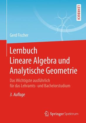 Lernbuch Lineare Algebra und Analytische Geometrie von Fischer,  Gerd, Quiring,  Florian