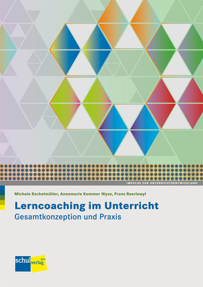 Lerncoaching im Unterricht von Baeriswyl,  Franz, Eschelmüller,  Michele, Kummer Wyss,  Annemarie