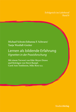 Lernen als bildende Erfahrung von Meyer Drawe,  Käte, Rose,  Mike, Rumpf,  Horst, Schratz,  Michael, Schwarz,  Johanna F., Tomlinson,  Carol Ann, Westfall-Greiter,  Tanja