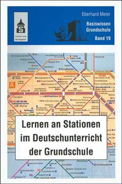 Lernen an Stationen im Deutschunterricht der Grundschule von Meier,  Eberhard