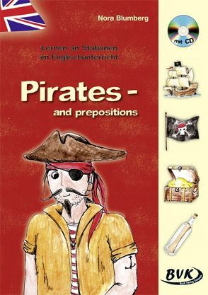 Lernen an Stationen im Englischunterricht: Pirates – and Prepositions (inkl. CD) von Blumberg,  Nora