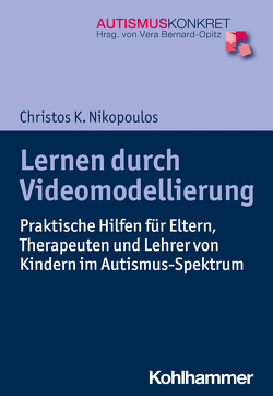 Lernen durch Videomodellierung von Bernard,  Andra, Bernard-Opitz,  Vera, Nikopoulos,  Christos K.