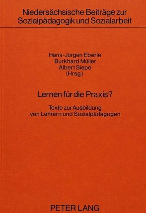 Lernen für die Praxis? von Eberle,  Hans Jürgen, Müller,  Burkhard, Siepe,  Albert