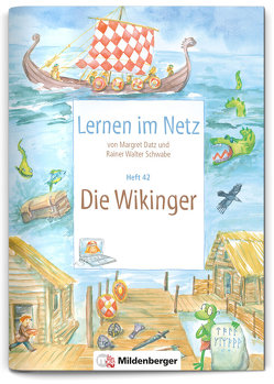 Lernen im Netz, Heft 42: Die Wikinger von Datz,  Margret, Schwabe,  Rainer Walter