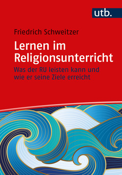 Lernen im Religionsunterricht von Schweitzer,  Friedrich