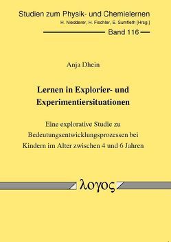 Lernen in Explorier- und Experimentiersituationen von Dhein,  Anja