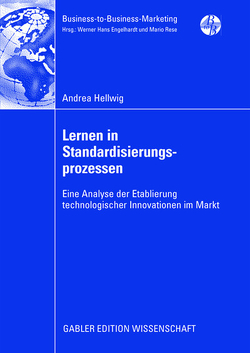 Lernen in Standardisierungsprozessen von Hellwig,  Andrea, Kleinaltenkamp,  Prof. Dr. Michael
