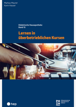 Lernen in überbetrieblichen Kursen (E-Book) von Hauser,  Karin, Mäurer,  Markus