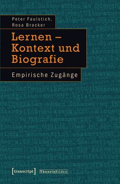 Lernen – Kontext und Biografie von Bracker,  Rosa, Faulstich (verst.),  Peter