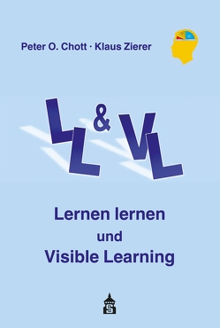 Lernen lernen und Visible Learning von Chott,  Peter O, Zierer,  Klaus