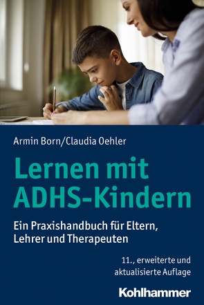 Lernen mit ADHS-Kindern von Born,  Armin, Oehler,  Claudia