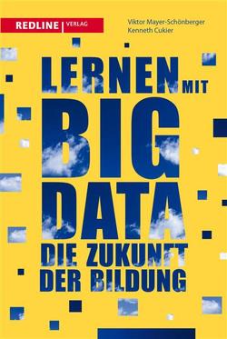 Lernen mit Big Data von Cukier,  Kenneth, Mayer-Schönberger,  Viktor