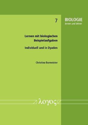 Lernen mit biologischen Beispielaufgaben von Burmeister,  Christina