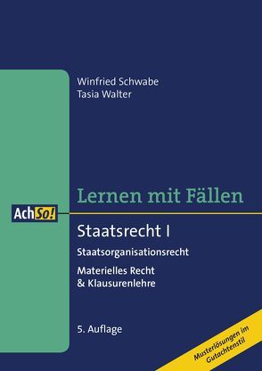 Lernen mit Fällen Staatsrecht I Staatsorganisationsrecht von Schwabe,  Winfried, Walter,  Tasia