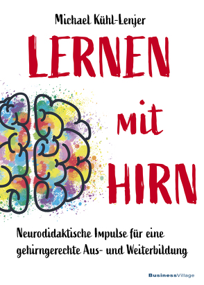 Lernen mit Hirn von Kühl-Lenjer,  Michael