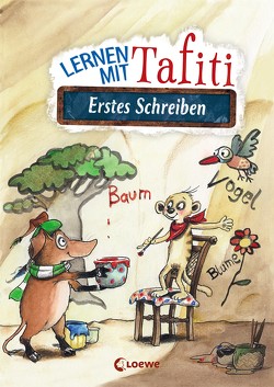 Lernen mit Tafiti – Erstes Schreiben von Beurenmeister,  Corina, Ginsbach,  Julia