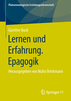 Lernen und Erfahrung. Epagogik von Brinkmann,  Malte, Buck,  Günther