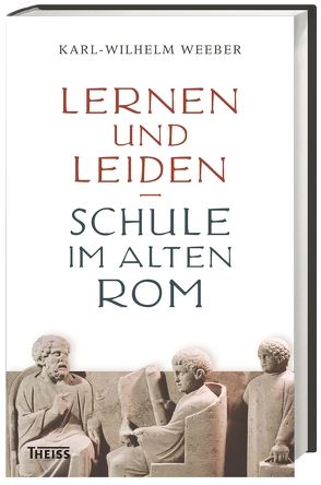 Lernen und Leiden von Weeber,  Karl-Wilhelm