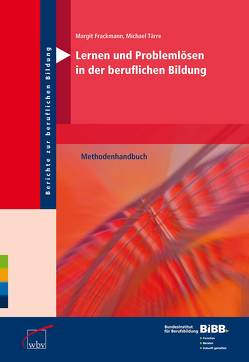 Lernen und Problemlösen in der beruflichen Bildung von Frackmann,  Margit, Tärre,  Michael