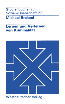 Lernen und Verlernen von Kriminalität von Breland,  Michael