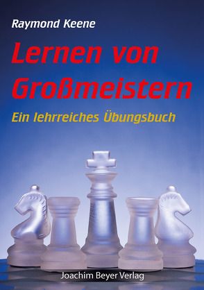 Lernen von Grossmeistern von Keene,  Raymond, Ullrich,  Robert