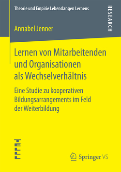 Lernen von Mitarbeitenden und Organisationen als Wechselverhältnis von Jenner,  Annabel