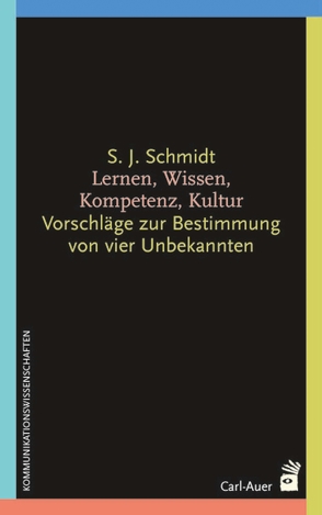 Lernen, Wissen, Kompetenz, Kultur von Schmidt,  Siegfried J.