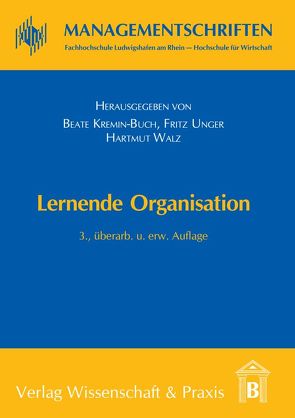 Lernende Organisation. von Kremin-Buch,  Beate, Unger,  Fritz, Walz,  Hartmut