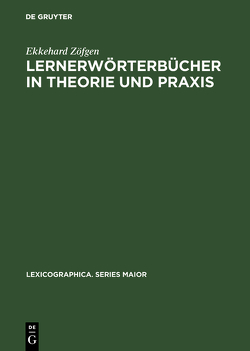 Lernerwörterbücher in Theorie und Praxis von Zöfgen,  Ekkehard