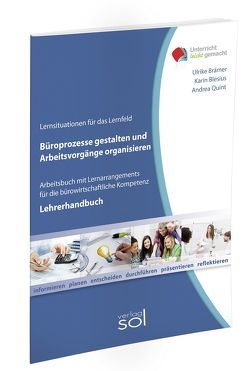 Lernfeld: Büroprozesse gestalten und Arbeitsvorgänge organisieren – Lehrerhandbuch von Blesius,  Karin, Brämer,  Ulrike, Quint,  Andrea