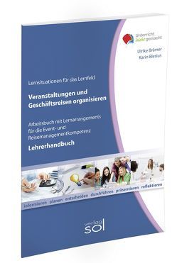 Lernfeld: Veranstaltungen und Geschäftreisen organisieren – Lehrerhandbuch von Blesius,  Karin, Brämer,  Ulrike