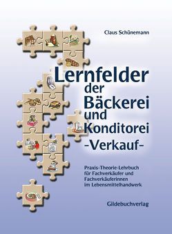 Lernfelder der Bäckerei und Konditorei – Verkauf von Schünemann,  Claus