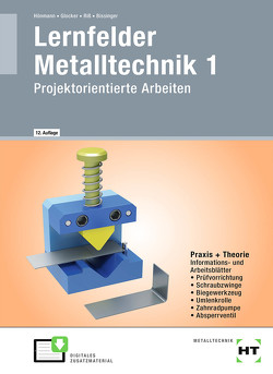 Lernfelder Metalltechnik 1 von Bissinger,  Martin, Glocker,  Werner, Hönmann,  Robert, Riß,  Manfred