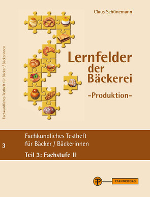 Lernfelder der Bäckerei – Produktion Testheft 3: Fachstufe II von Schünemann,  Claus