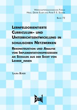 Lernfeldorientierte Curriculum- und Unterrichtsentwicklung in schulischen Netzwerken von Büker,  Laura