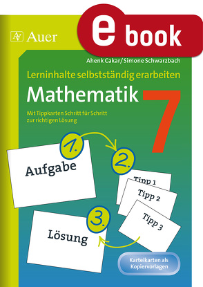 Lerninhalte selbstständig erarbeiten Mathematik 7 von Cakar,  Ahenk, Schwarzbach,  Simone