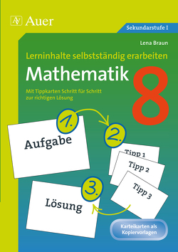Lerninhalte selbstständig erarbeiten Mathematik 8 von Braun,  Lena