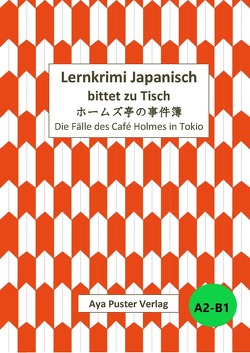 Lernkrimi Japanisch bittet zu Tisch von Becker,  Karen, Puster,  Aya