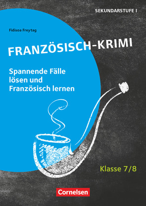 Lernkrimis für die SEK I – Französisch – Klasse 7/8 von Raliarivony-Freytag,  Fidisoa