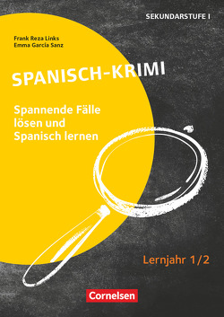 Lernkrimis für die SEK I – Spanisch – Lernjahr 1/2 von Garcia Sanz,  Emma, Links,  Frank Reza