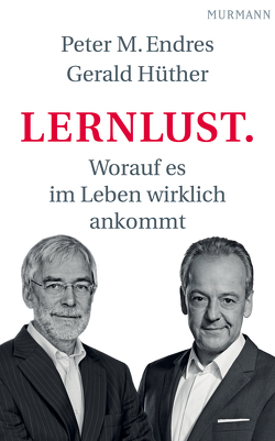 Lernlust. von Endres,  Peter M., Hüther,  Gerald