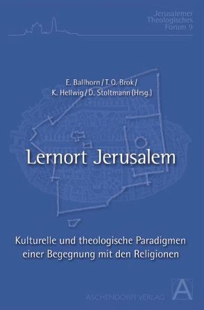 Lernort Jerusalem von Ballhorn,  Egbert, Brok,  Tom O, Hellwig,  Kristina, Stoltmann,  Dagmar