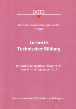 Lernorte Technischer Bildung von Binder,  Martin, Wiesmüller,  Christian